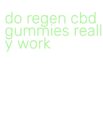 do regen cbd gummies really work