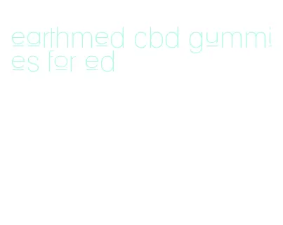 earthmed cbd gummies for ed