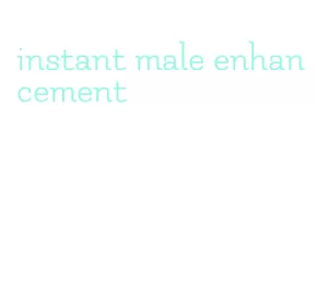 instant male enhancement