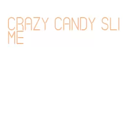 crazy candy slime