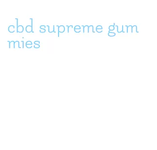 cbd supreme gummies