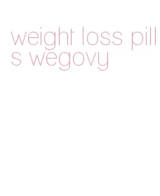 weight loss pills wegovy