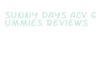 sunny days acv gummies reviews