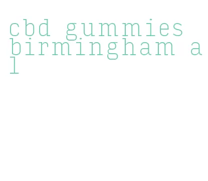 cbd gummies birmingham al