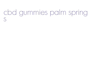 cbd gummies palm springs
