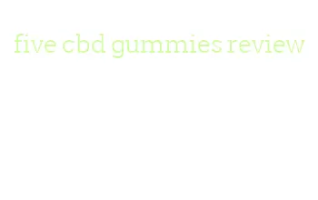 five cbd gummies review