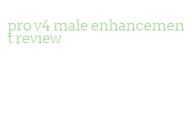 pro v4 male enhancement review