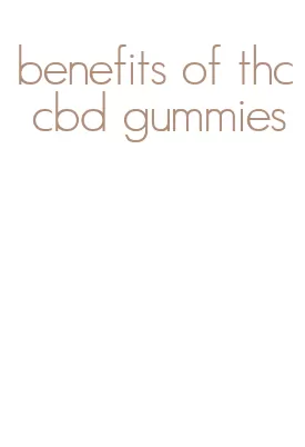 benefits of thc cbd gummies