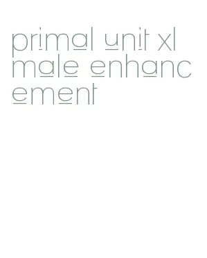 primal unit xl male enhancement