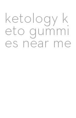 ketology keto gummies near me