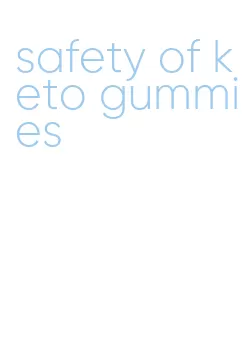 safety of keto gummies