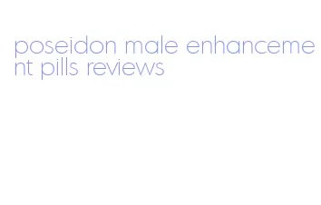 poseidon male enhancement pills reviews