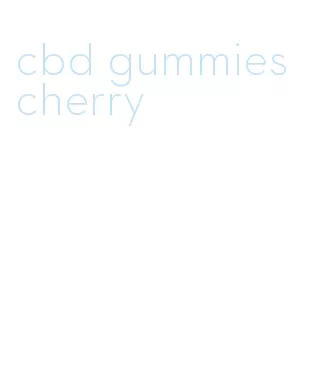 cbd gummies cherry