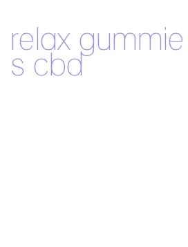 relax gummies cbd