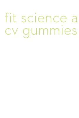 fit science acv gummies