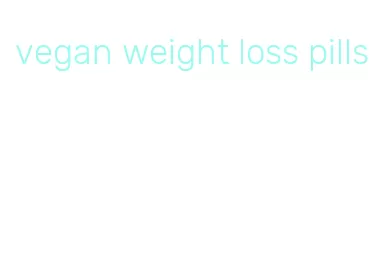 vegan weight loss pills
