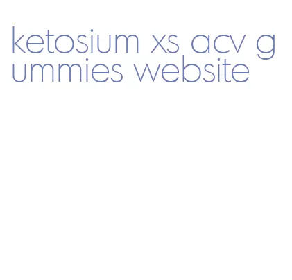 ketosium xs acv gummies website