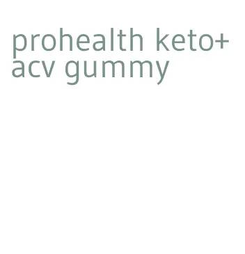 prohealth keto+acv gummy