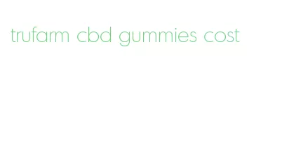 trufarm cbd gummies cost