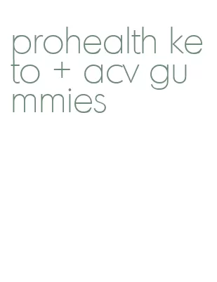prohealth keto + acv gummies