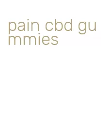 pain cbd gummies