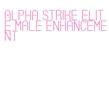 alpha strike elite male enhancement