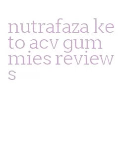 nutrafaza keto acv gummies reviews