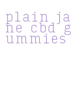plain jane cbd gummies