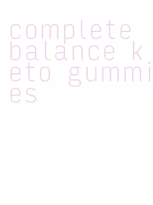 complete balance keto gummies
