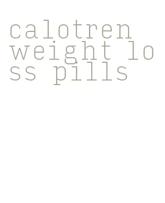 calotren weight loss pills