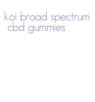 koi broad spectrum cbd gummies