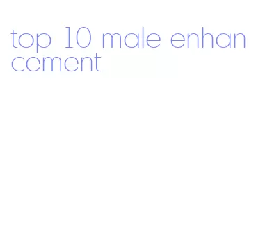 top 10 male enhancement
