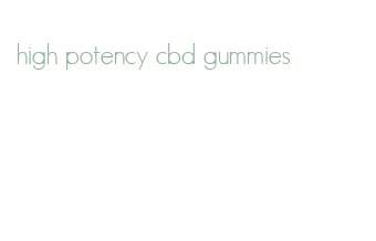high potency cbd gummies