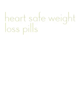 heart safe weight loss pills