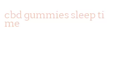 cbd gummies sleep time