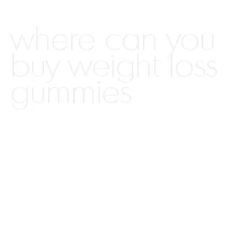 where can you buy weight loss gummies