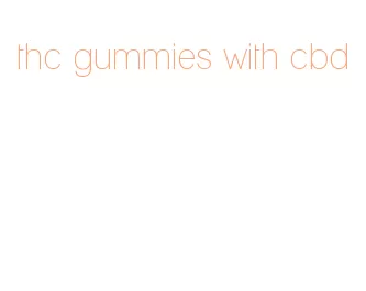 thc gummies with cbd