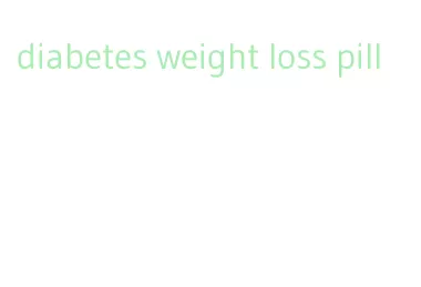 diabetes weight loss pill