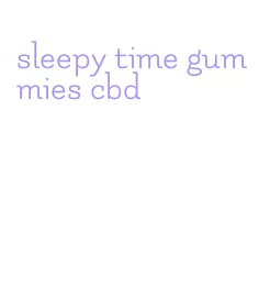 sleepy time gummies cbd