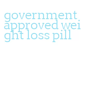 government approved weight loss pill