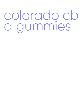 colorado cbd gummies