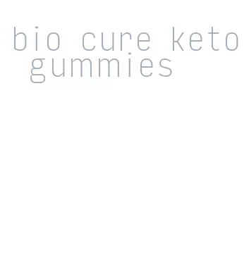 bio cure keto gummies