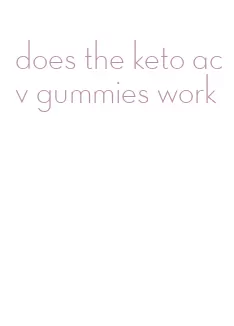 does the keto acv gummies work