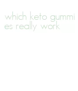 which keto gummies really work