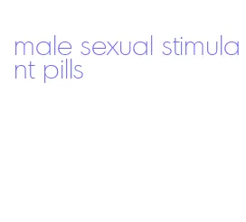 male sexual stimulant pills
