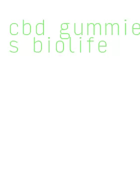 cbd gummies biolife