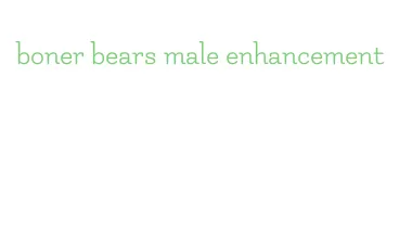 boner bears male enhancement