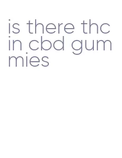 is there thc in cbd gummies