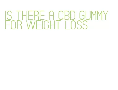 is there a cbd gummy for weight loss