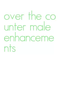over the counter male enhancements